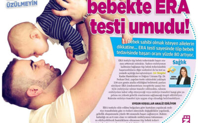 Başarısız Tüp Bebekte ERA testi umudu! (Akşam Gazetesi)